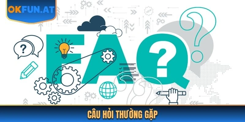 Câu hỏi thường gặp