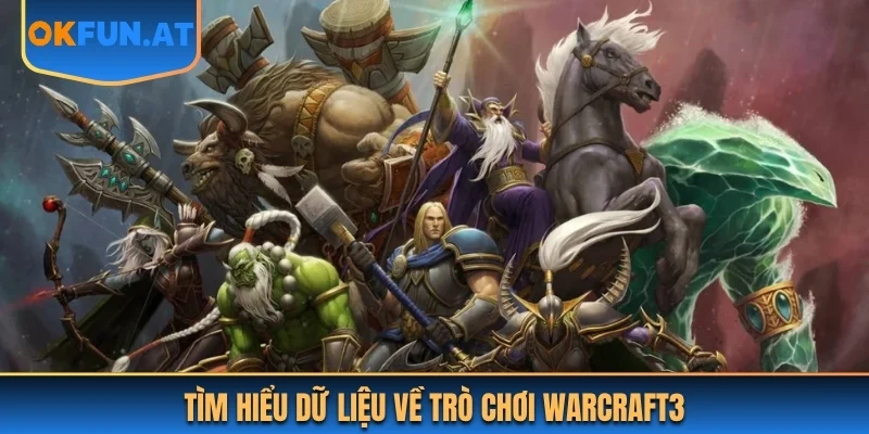 Tìm hiểu dữ liệu về trò chơi Warcraft3