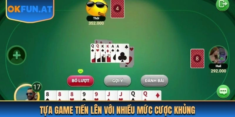 Tựa game Tiến Lên với nhiều mức cược khủng